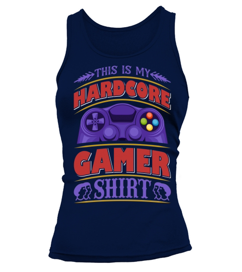 This is my Hardcore Gamer shirt Tank top Woman