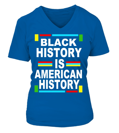 Black History Is American History Women's V-Neck T-shirt