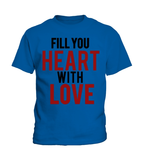 Fill you heart with love Kids T-Shirt
