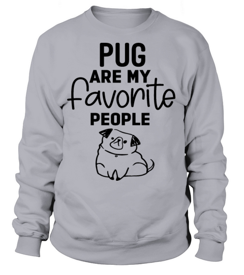 Pug Are My Favorite People Women's Sweatshirt