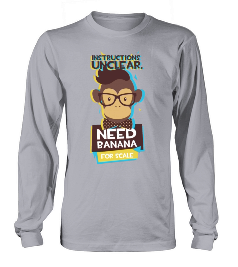 Instructions Unclear Need Banana For Scale Monkey Women's Long Sleeve