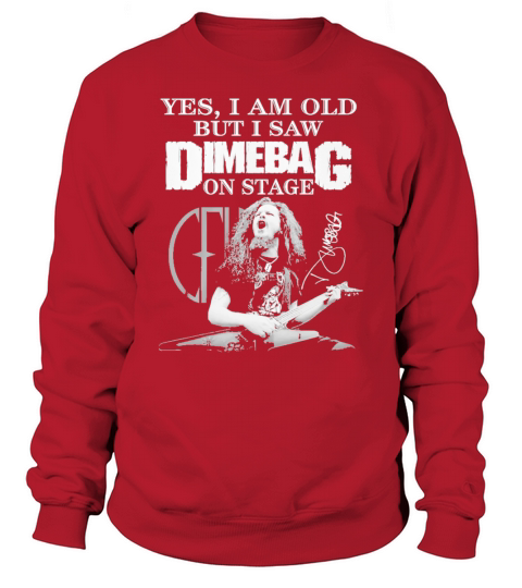 Yes I am old but I saw Dimebag on stage signature Sweatshirt Unisex