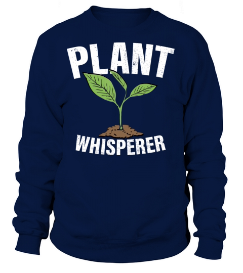 Plant Whisperer Gardener Gardening Gift Plants Women's Sweatshirt