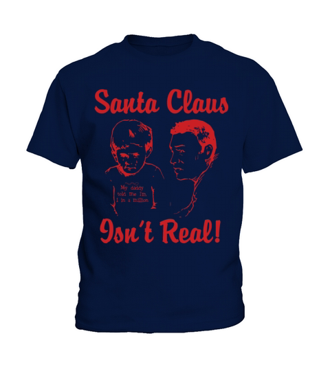Merry Christmas Santa Claus Isnt Real Kids T-Shirt