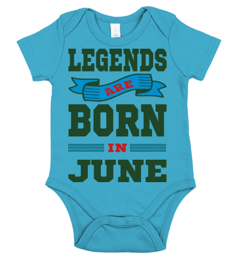 Legends Are Born In June Short Sleeve Baby One-Piece