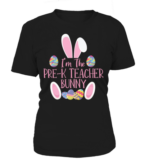 Im The Pre-k Teacher Bunny Rabbit Easter Day Women's T-Shirt