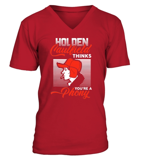 Funny gifts Holden Caulfield Thinks Youre A Phony V-Neck T-shirt