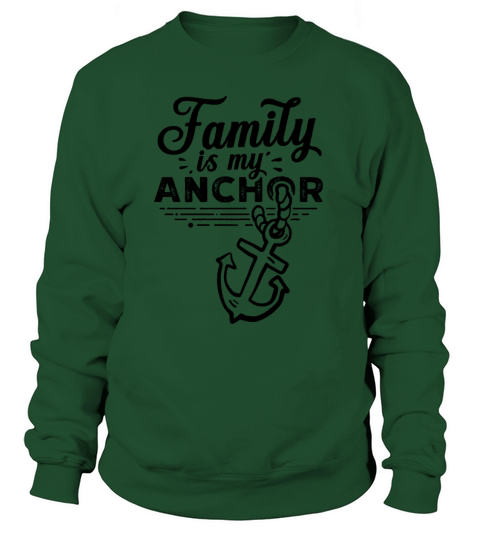 Family is my anchor Reunion Party Families Trip Women's Sweatshirt
