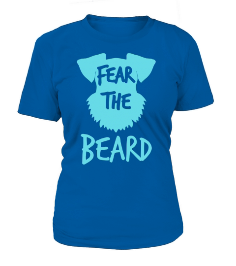 Schnauzer fear the beard funny T shirt T-Shirt Woman