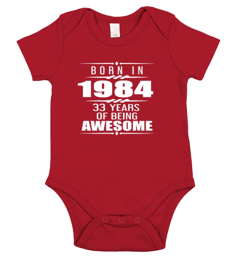 Born in 1984 33 Years of Being Awesome Short Sleeve Baby One-Piece
