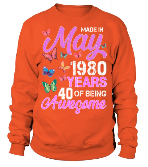 Made In May 1980 Years 40 Of Being Awesome Men's Sweatshirt