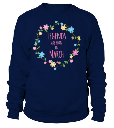 Legends are born in March Women's Sweatshirt