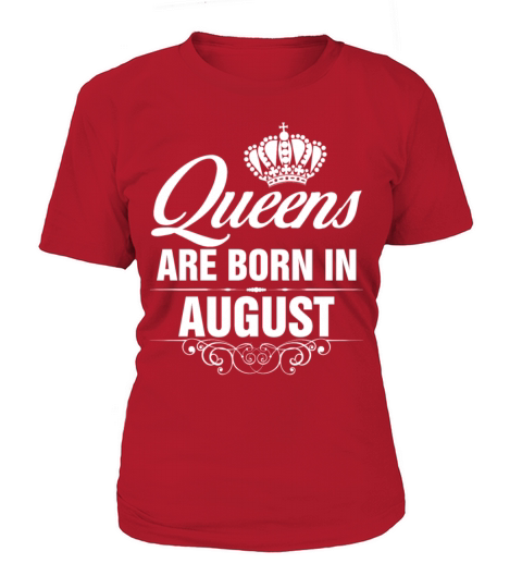 Queens Are Born In August Tshirt T-Shirts Women's T-Shirt