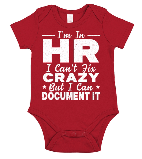 Im In HR I Cant Fix Crazy But I Can Document It Short Sleeve Baby One-Piece