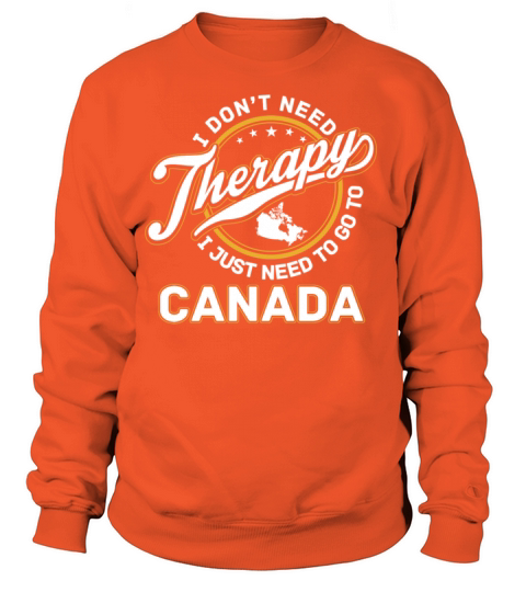 Canada - I just need to go to canada Women's Sweatshirt