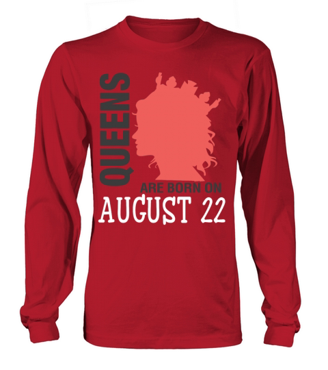 Queens are born on August 22 Men's Long Sleeve