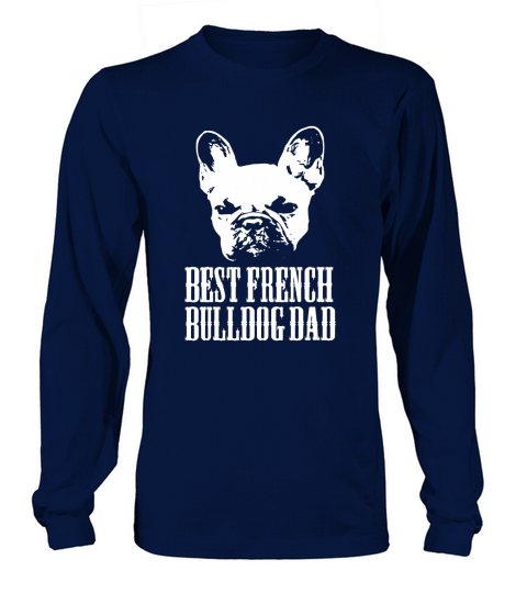 Mens French Bulldog Dad Gift T Shirt Best French Bulldog Dad Black Men B07B8VYQQD 1 Long sleeved Unisex
