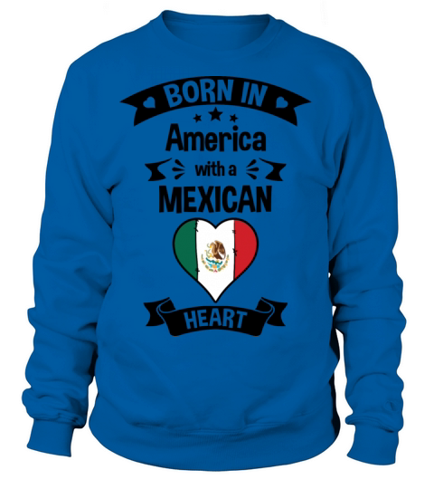 Born In America With A Mexican Heart Women's Sweatshirt