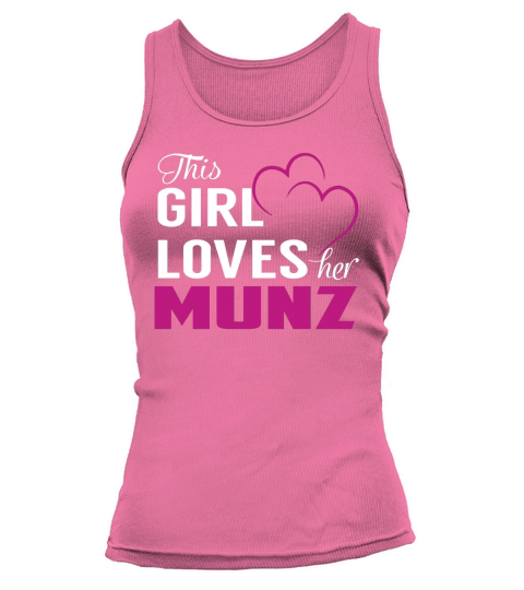 This Girl Loves Her MUNZ Name Shirts Tank top Woman