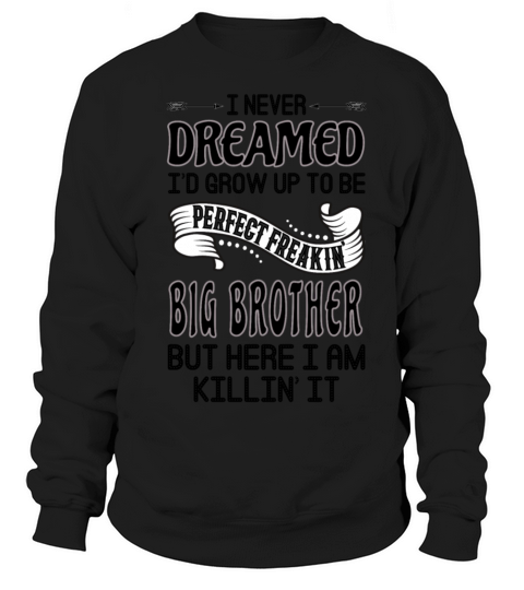 Perfect Freakin Big Brother Women's Sweatshirt