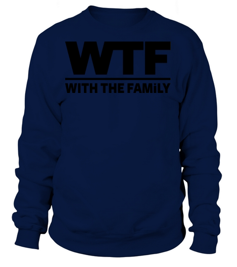 WTF - WITH THE FAMILY Women's Sweatshirt