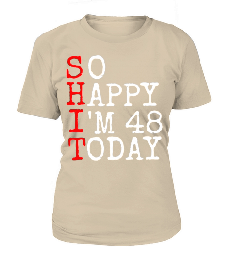 48th birthday shirt Shit Happy I Today 1973 gift Women's T-Shirt