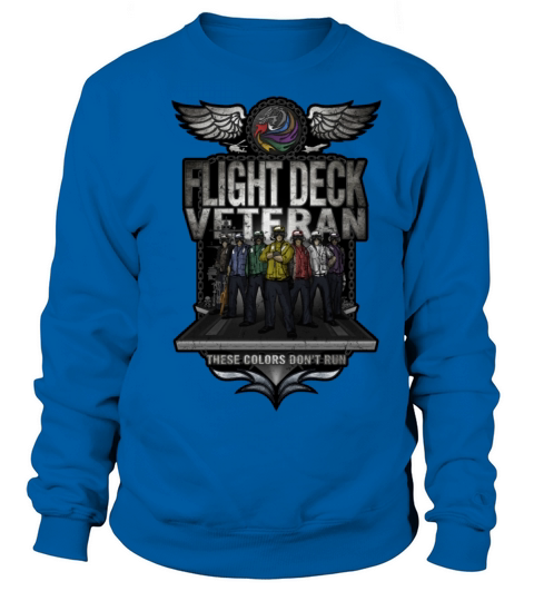 Flight Deck Veteran "These Colors Dont Run" Men's Sweatshirt