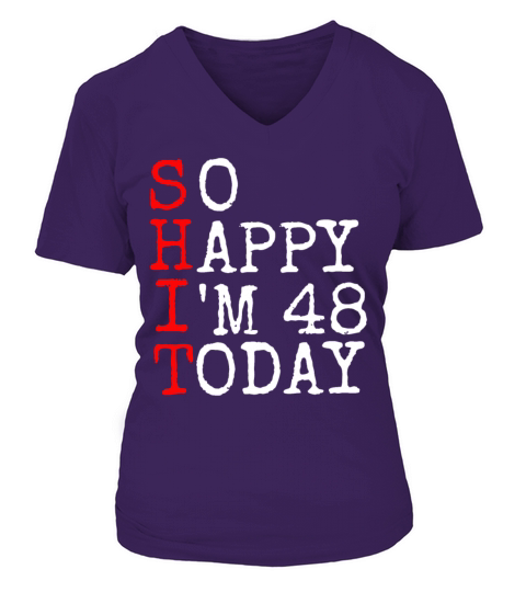 48th birthday shirt Shit Happy I Today 1973 gift Women's V-Neck T-shirt