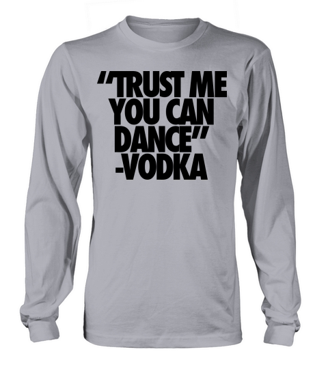 Trust Me You Can Dance Vodka Women's Long Sleeve