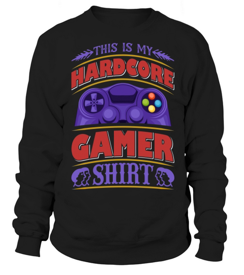 This is my Hardcore Gamer shirt Women's Sweatshirt