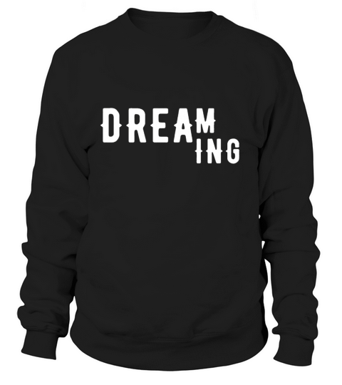 Dreaming Cool Quote Women's Sweatshirt