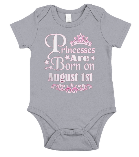 Princesses Are Born On August 1st Funny Birthday Short Sleeve Baby One-Piece
