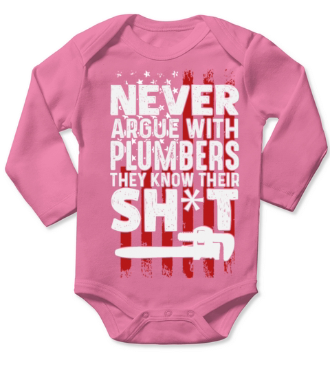Never argue with plumber Long Sleeve Baby One-Piece