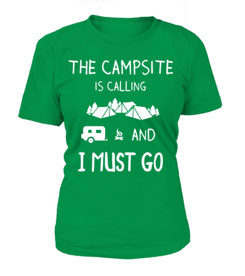 the campsite is calling and I must go camp Women's T-Shirt
