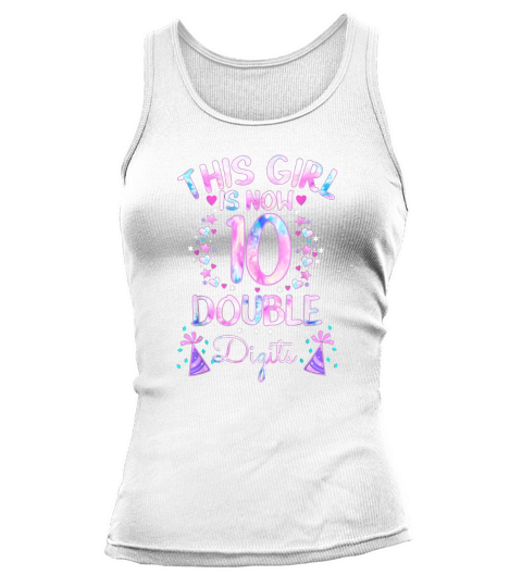 This Girl Is Now 10 Double Digits-Tie dye 10th birthday Gift Tank top Woman