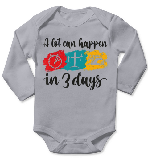 A Lot Can Happen in 3 Days Bible Easter Christian Long Sleeve Baby One-Piece