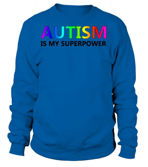 Autism is my Superpower Women's Sweatshirt