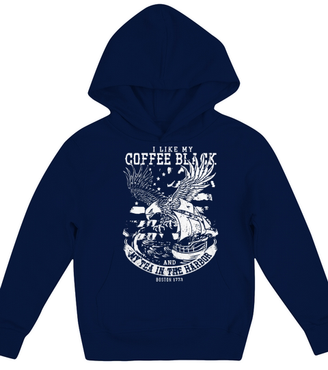 Coffee Black And My Tea In The Harbor Kids Hoodie