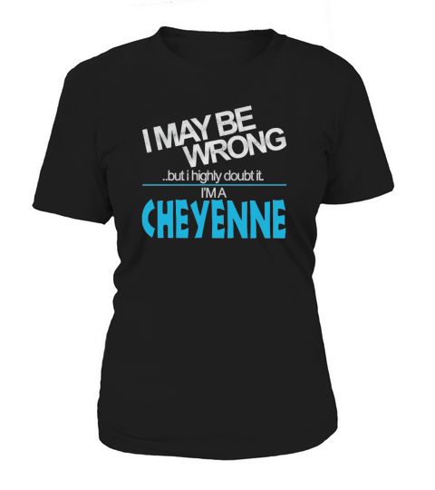 Cheyenne Doubt Wrong - Cheyenne Name Shirt Women's T-Shirt