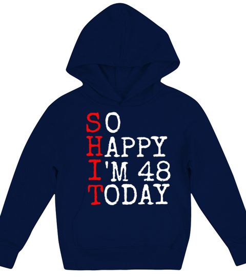 48th birthday shirt Shit Happy I Today 1973 gift Kids Hoodie