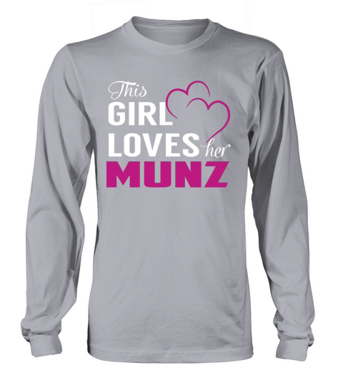 This Girl Loves Her MUNZ Name Shirts Long sleeved Unisex