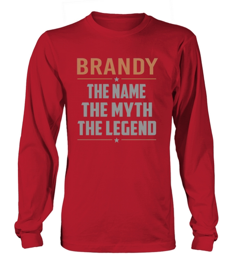 BRANDY Shirts The Name The Myth The Legend Name TShirts Long sleeved Unisex
