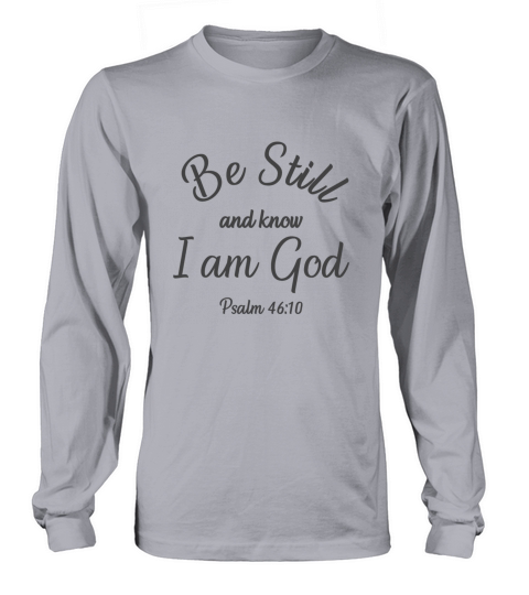 Christian Design Be Still and Know Psalm 46 Men's Long Sleeve