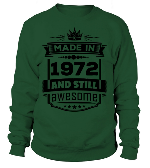 Made In 1972 And Still Awesome Women's Sweatshirt