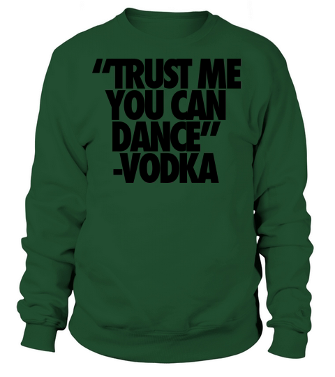 Trust Me You Can Dance Vodka Women's Sweatshirt