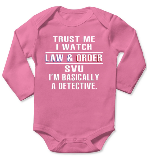 Trust me I watch law and order shirt Long Sleeve Baby One-Piece