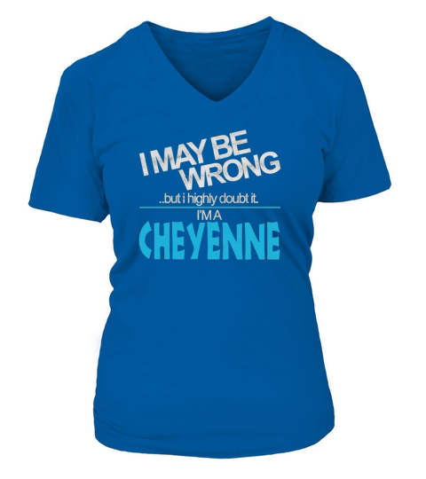 Cheyenne Doubt Wrong - Cheyenne Name Shirt V-neck T-Shirt Woman