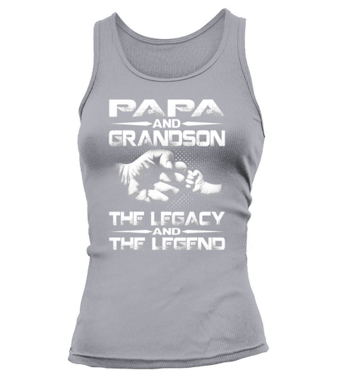 Papa And Grandson The Legend And The Legacy Tank top Woman