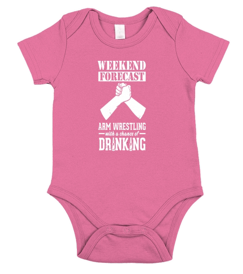 Arm Wrestling Weekend Forecast &amp;amp; Drinking T-Shirt T-Shirts Short Sleeve Baby One-Piece