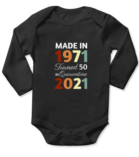 50th Birthday Quarantine Quote Classic T-Shirt Long Sleeve Baby One-Piece